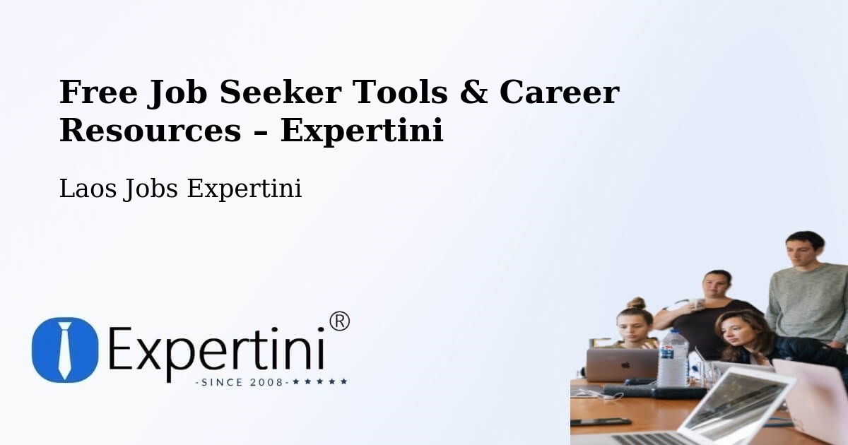 Free Job Seeker Tools & Career Resources – Luang Namtha - Luang Namtha, Laos Jobs Expertini